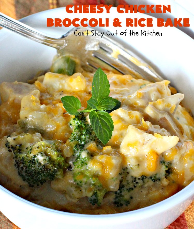 Cheesy Chicken Broccoli and Rice Bake | Can't Stay Out of the Kitchen | a favorite #chicken entree with #broccoli & #rice made up in an outstanding #cheesy sauce. Wonderful for company or family dinners. #casserole #chickencasserole #chickenandrice #glutenfree