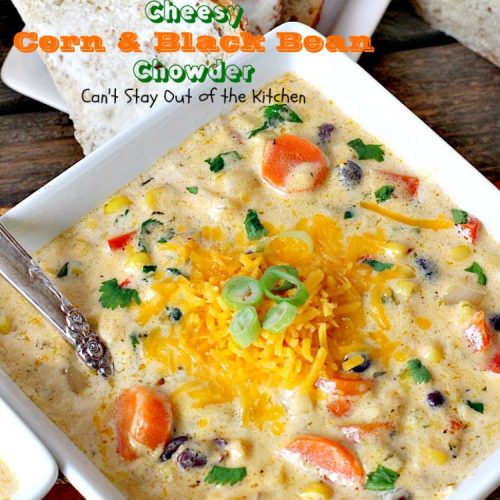 Cheesy Corn and Black Bean Chowder | Can't Stay Out of the Kitchen | we LOVED this fabulous #soup. It's filled with roasted #corn, veggies, #blackbeans, 2 #cheeses & cilantro. #TexMex #glutenfree
