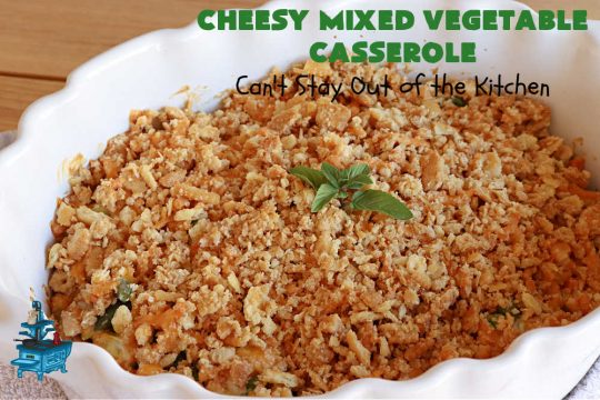 Cheesy Mixed Vegetable Casserole | Can't Stay Out of the Kitchen | easy & delicious #SideDish that's terrific for company or #holiday dinners like #Thanksgiving or #Christmas. Uses #MixedVegetables in a casserole with a delightful #CheddarCheese #RitzCracker crumb topping. #casserole #CheesyMixedVegetableCasserole