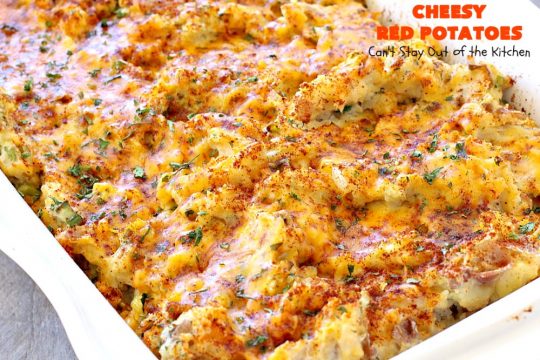 Cheesy Red Potatoes | Can't Stay Out of the Kitchen | these fabulous cheesy #potatoes make the perfect side dish for beef, chicken, pork or fish! They are absolutely scrumptious! #cheese #casserole #glutenfree