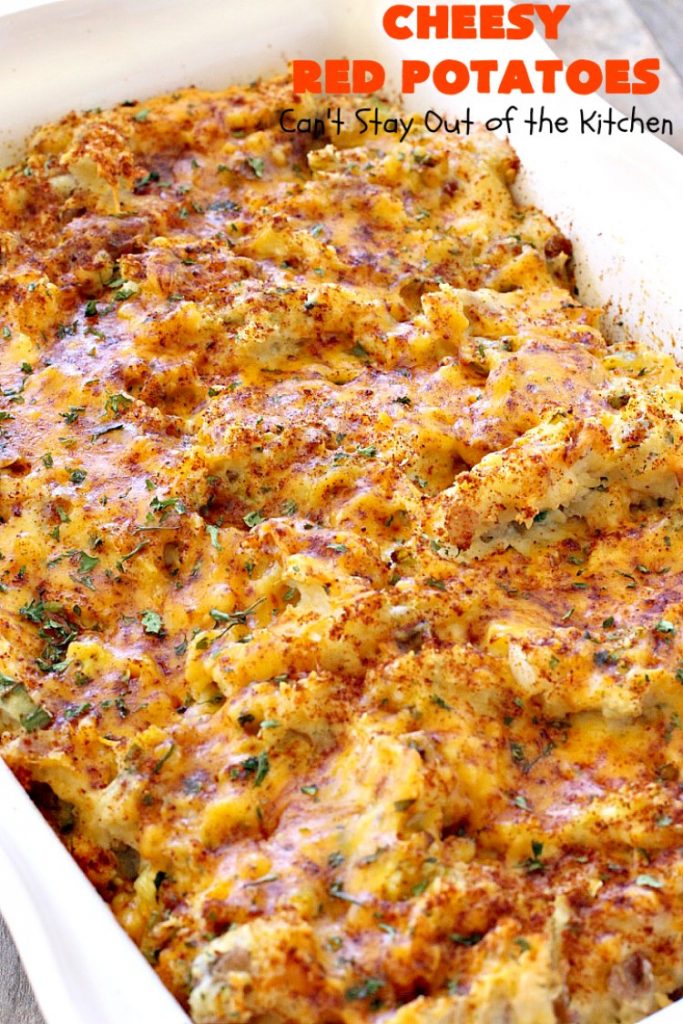 Cheesy Red Potatoes | Can't Stay Out of the Kitchen | these fabulous cheesy #potatoes make the perfect side dish for beef, chicken, pork or fish! They are absolutely scrumptious! #cheese #casserole #glutenfree 