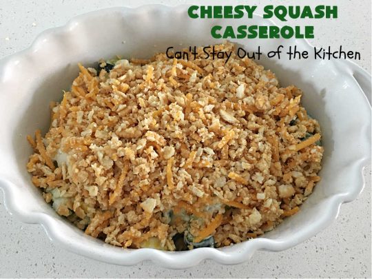 Cheesy Squash Casserole | Can't Stay Out of the Kitchen | this fantastic #Squash #SideDish is so delightful & easy to whip up you'll want to make it frequently. It's terrific for company or #holiday dinners like #Thanksgiving or #Christmas. The #RitzCracker topping makes everything irresistible. #CheddarCheese #Zucchini #YellowSquash #casserole #CheesySquashCasserole