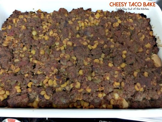 Cheesy Taco Bake | Can't Stay Out of the Kitchen | amazing #Tex-Mex entree with a #Bisquick & Cilantro crust, filled with #beef #corn and #salsa and topped with #cheese.