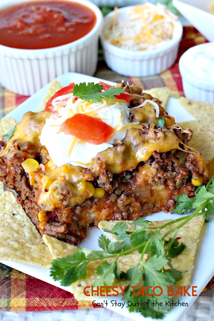 Cheesy Taco Bake | Can't Stay Out of the Kitchen