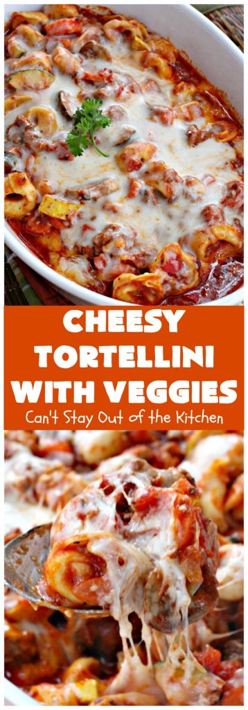 Cheesy Tortellini with Veggies | Can't Stay Out of the Kitchen | one of the best #pasta dishes ever! This one is filled with lots of #veggies & #cheese. It's kid-friendly & comfort food that's perfect for company or family dinners. #tortellini #Italian #zucchini #casserole #mushrooms #beef