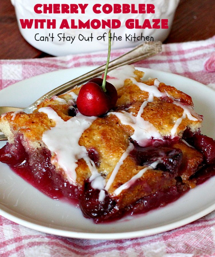 Cherry Cobbler with Almond Glaze | Can't Stay Out of the Kitchen | This lovely #dessert is actually assembled in layers that you don't stir together. It's terrific for #summer #holidays, backyard BBQs & potlucks while #FreshCherries are still in season. #cherries #CherryCobbler #cobbler #CherryDessert #CherryCobblerWithAlmondGlaze #Canbassador #NWCherries #NorthWestCherryGrowers #FavoriteCherryCobbler