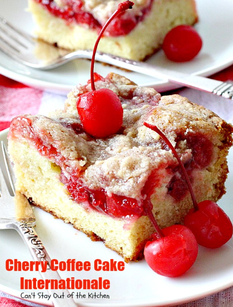 Cherry Coffee Cake Internationale | Can't Stay Out of the Kitchen | this is one of our favorite #coffeecakes. Great #breakfast treat for #MemorialDay, #Father'sDay or any other #holiday. #cherries
