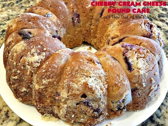Cherry Cream Cheese Pound Cake | Can't Stay Out of the Kitchen | I recently made 4 of these delicious #cakes & all our neighbors loved it. This #poundcake uses #creamcheese & fresh #cherries. #dessert #CherryDessert #Canbassador #NorthwestCherryGrowers