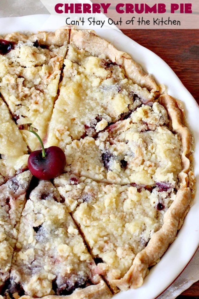 Cherry Crumb Pie | Can't Stay Out of the Kitchen | My Mom's delicious #recipe. This #pie is so drool-worthy & mouthwatering you'll be hard pressed to stay out of it! Perfect for a #summer #dessert when #FreshCherries are in season. #FourthOfJuly #Cherries #CherryPie #CherryCrumbPie #CherryDessert #Canbassador #NWCherries #NorthwestCherryGrowers