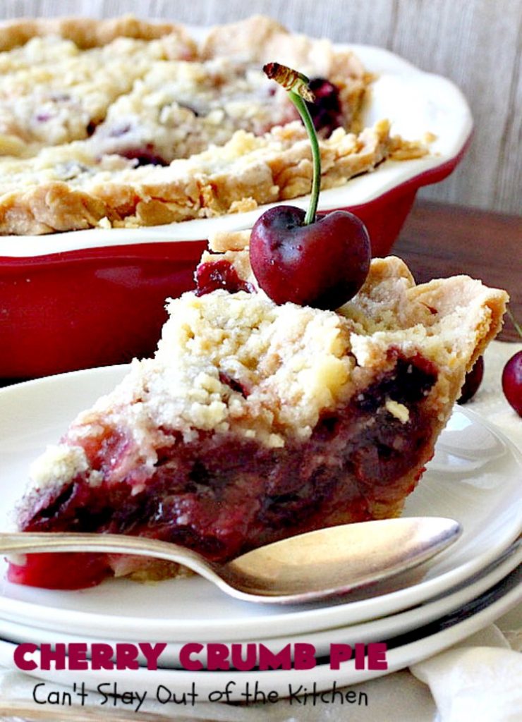 Cherry Crumb Pie | Can't Stay Out of the Kitchen | My Mom's delicious #recipe. This #pie is so drool-worthy & mouthwatering you'll be hard pressed to stay out of it! Perfect for a #summer #dessert when #FreshCherries are in season. #FourthOfJuly #Cherries #CherryPie #CherryCrumbPie #CherryDessert #Canbassador #NWCherries #NorthwestCherryGrowers
