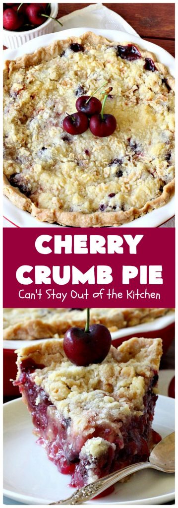 Cherry Crumb Pie | Can't Stay Out of the Kitchen | My Mom's delicious #recipe. This #pie is so drool-worthy & mouthwatering you'll be hard pressed to stay out of it! Perfect for a #summer #dessert when #FreshCherries are in season. #FourthOfJuly #Cherries #CherryPie #CherryCrumbPie #CherryDessert #Canbassador #NWCherries #NorthwestCherryGrowers