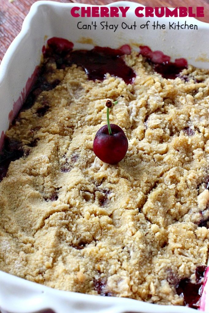 Cherry Crumble | Can't Stay Out of the Kitchen | this delectable #dessert is a cross between #CherryCobbler & #CherryCrisp. It's easier to make & delightful comfort food for #summer when #FreshCherries are in season. #cherries #CherryDessert #CherryCrumble #FourthOfJuly #Canbassador #NorthwestCherriesGrowers #NWCherries #SummerDessert