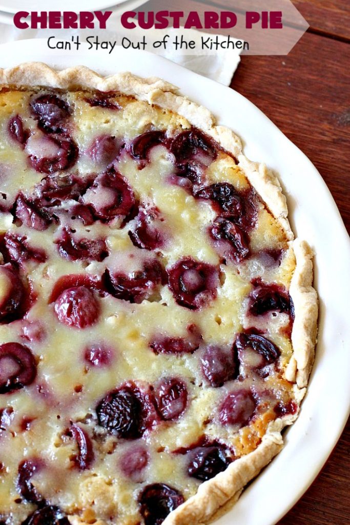 Cherry Custard Pie | Can't Stay Out of the Kitchen | try this irresistible #recipe as an alternative to traditional #CherryPie. It's rich, decadent & mouthwatering. Marvelous #dessert for the #summer when #FreshCherries are in season. #Custard #CherryCustardPie #CherryDessert #NWCherries #NorthwestCherryGrowers #Canbassador