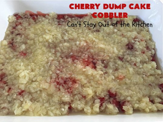 Cherry Dump Cake Cobbler | Can't Stay Out of the Kitchen | this fantastic #cobbler features #CherryPieFilling & #pineapple along with #walnuts & #coconut. Since it's a #DumpCake the recipe is layered and dumped out into the baking dish. So easy & only 6 ingredients! #CherryCobbler #CherryDumpCakeCobbler
