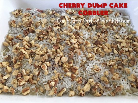 Cherry Dump Cake Cobbler | Can't Stay Out of the Kitchen | this fantastic #cobbler features #CherryPieFilling & #pineapple along with #walnuts & #coconut. Since it's a #DumpCake the recipe is layered and dumped out into the baking dish. So easy & only 6 ingredients! #CherryCobbler #CherryDumpCakeCobbler