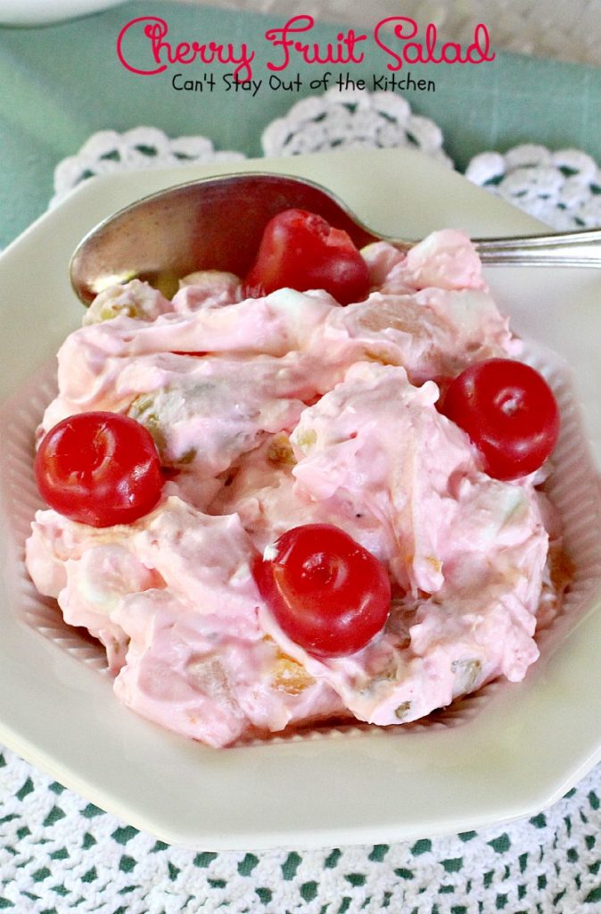 Cherry Fruit Salad | Can't Stay Out of the Kitchen | my husband's favorite #salad recipe. Sweet enough to serve as a #dessert! #fruitsalad #cherries
