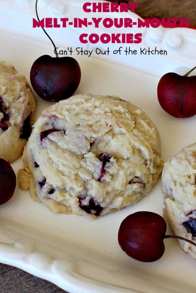 Cherry Melt-In-Your-Mouth Cookies | Can't Stay Out of the Kitchen | these fantastic #cookies dissolve in our mouth! They are heavenly with the addition of fresh #cherries. Perfect #summer #dessert. #cherrydessert #Canbassador #NorthwestCherryGrowers
