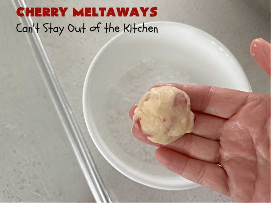 Cherry Meltaways | Can't Stay Out of the Kitchen | #CherryMeltaways are so irresistible & mouthwatering. These festive & beautiful #cookies seem to just melt in the mouth! This #dessert includes #CandiedCherries & #almond extract to bump up the flavors. Perfect for #holiday & #Christmas parties since each batch makes about 5 1/2 dozen. #CherryDessert #HolidayDessert #cherries #ChristmasCookieExchange
