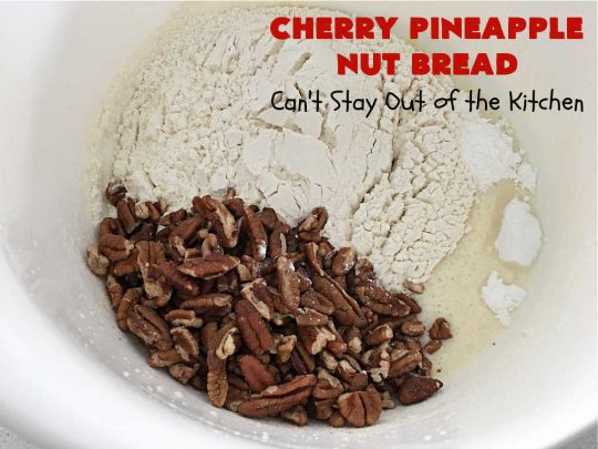 Cherry Pineapple Nut Bread | Can't Stay Out of the Kitchen | this sensational sweet #bread is perfect for the #holidays. It uses #ParadiseFruitCompany's cherry-pineapple mix which includes green & red #cherries & green, red & gold #pineapple. The flavors of this bread are so mouthwatering it's perfect for a #Thanksgiving, #Christmas or #NewYearsDay #breakfast. #pecans #HolidayBread #CherryPineappleNutBread