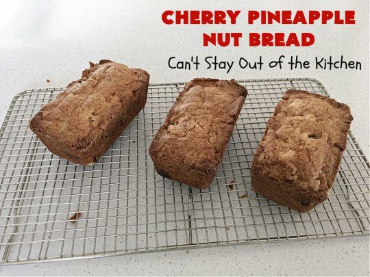 Cherry Pineapple Nut Bread | Can't Stay Out of the Kitchen | this sensational sweet #bread is perfect for the #holidays. It uses #ParadiseFruitCompany's cherry-pineapple mix which includes green & red #cherries & green, red & gold #pineapple. The flavors of this bread are so mouthwatering it's perfect for a #Thanksgiving, #Christmas or #NewYearsDay #breakfast. #pecans #HolidayBread #CherryPineappleNutBread