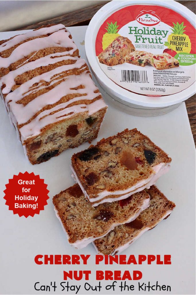 Cherry Pineapple Nut Bread | Can't Stay Out of the Kitchen | this sensational sweet #bread is perfect for the #holidays. It uses #ParadiseFruitCompany's cherry-pineapple mix which includes green & red #cherries & green, red & gold #pineapple. The flavors of this bread are so mouthwatering it's perfect for a #Thanksgiving, #Christmas or #NewYearsDay #breakfast. #pecans #HolidayBread #CherryPineappleNutBread