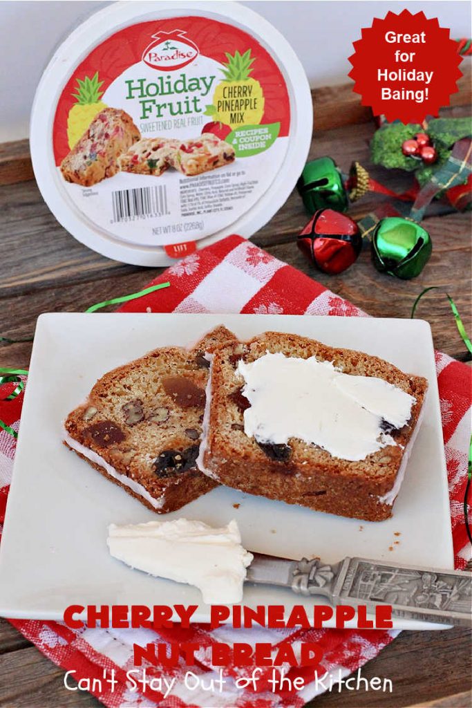 Cherry Pineapple Nut Bread | Can't Stay Out of the Kitchen | this sensational sweet #bread is perfect for the #holidays. It uses #ParadiseFruitCompany's cherry-pineapple mix which includes green & red #cherries & green, red & gold #pineapple. The flavors of this bread are so mouthwatering it's perfect for a #Thanksgiving, #Christmas or #NewYearsDay #breakfast. #pecans #HolidayBread #CherryPineappleNutBread