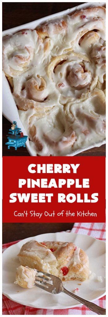 Cherry Pineapple Sweet Rolls | Can't Stay Out of the Kitchen