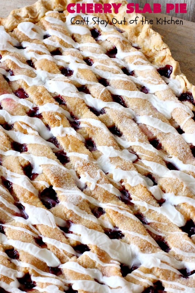 Cherry Slab Pie | Can't Stay Out of the Kitchen | this irresistible #pie is outrageously delicious. It's terrific to serve in the #summer when #FreshCherries are in season. We like it for #Tailgating parties, potlucks, Family Reunions or backyard BBQs. #dessert #CherryDessert #CherrySlabPie #Holiday #cherries #HolidayDessert #FourthOfJulyDessert #NWCherries #NorthwestCherryGrowers #Canbassador #FavoriteCherryPie #CherryPie