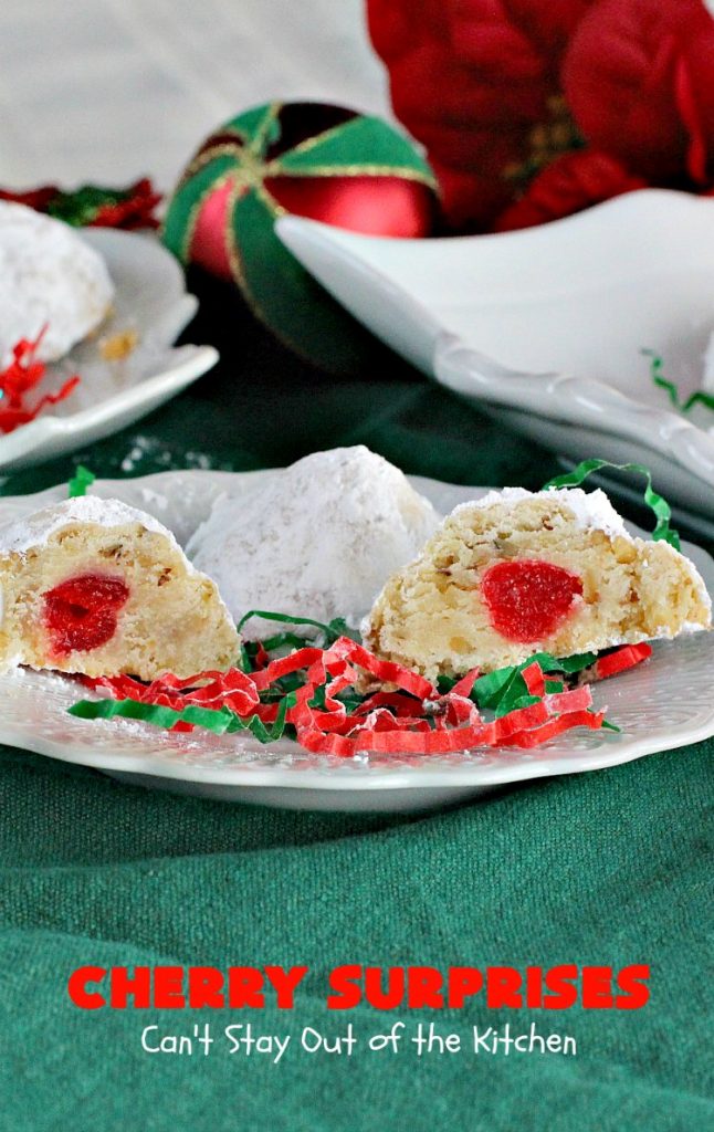 Cherry Surprises | Can't Stay Out of the Kitchen | these melt-in-your-mouth #cookies are absolutely spectacular. #CandiedCherries are hidden inside each #cookie before #baking. Then they're rolled in powdered sugar to serve. These heavenly cookies have been on our #ChristmasCookie baking list for decades! #dessert #Christmas #ChristmasDessert #cherry #CherryDessert #ChristmasCookieExchange