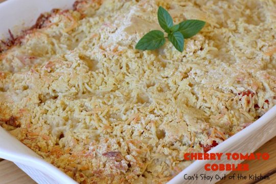 Cherry Tomato Cobbler | Can't Stay Out of the Kitchen | this delicious #casserole #recipe is made with cherry & sunburst #tomatoes. The #cobbler topping includes a six-cheese #Italian blend so this dish is very sumptuous and savory. Terrific #SideDish for #holidays like #Thanksgiving or #Christmas. I made the dish #GlutenFree & it was a hit with everyone! #CherryTomatoCobbler