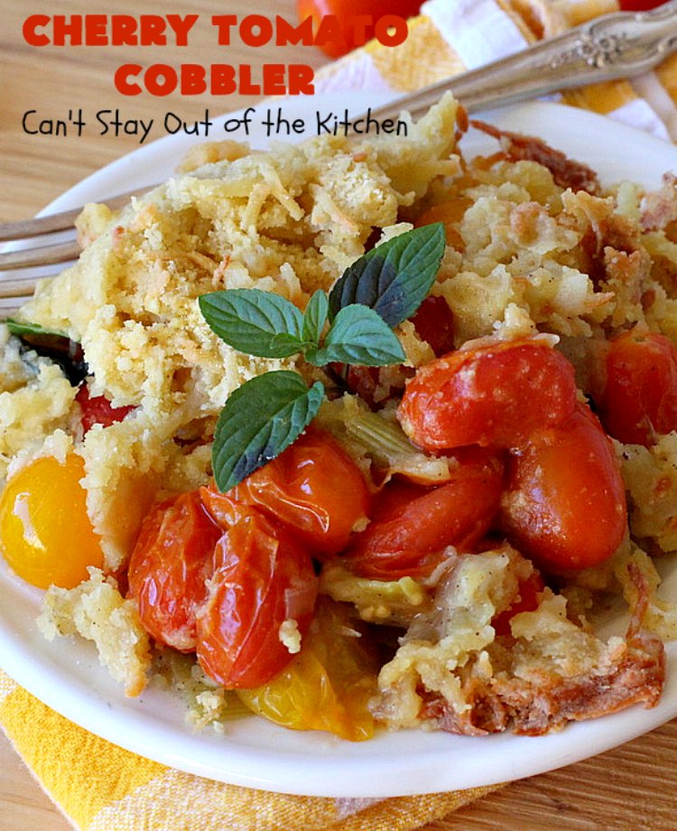 Cherry Tomato Cobbler | Can't Stay Out of the Kitchen | this delicious #casserole #recipe is made with cherry & sunburst #tomatoes. The #cobbler topping includes a six-cheese #Italian blend so this dish is very sumptuous and savory. Terrific #SideDish for #holidays like #Thanksgiving or #Christmas. I made the dish #GlutenFree & it was a hit with everyone! #CherryTomatoCobbler