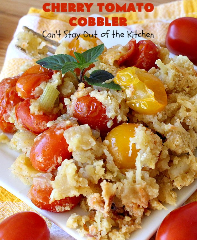 Cherry Tomato Cobbler | Can't Stay Out of the Kitchen | this delicious #casserole #recipe is made with cherry & sunburst #tomatoes. The #cobbler topping includes a six-cheese #Italian blend so this dish is very sumptuous and savory. Terrific #SideDish for #holidays like #Thanksgiving or #Christmas. I made the dish #GlutenFree & it was a hit with everyone! #CherryTomatoCobbler