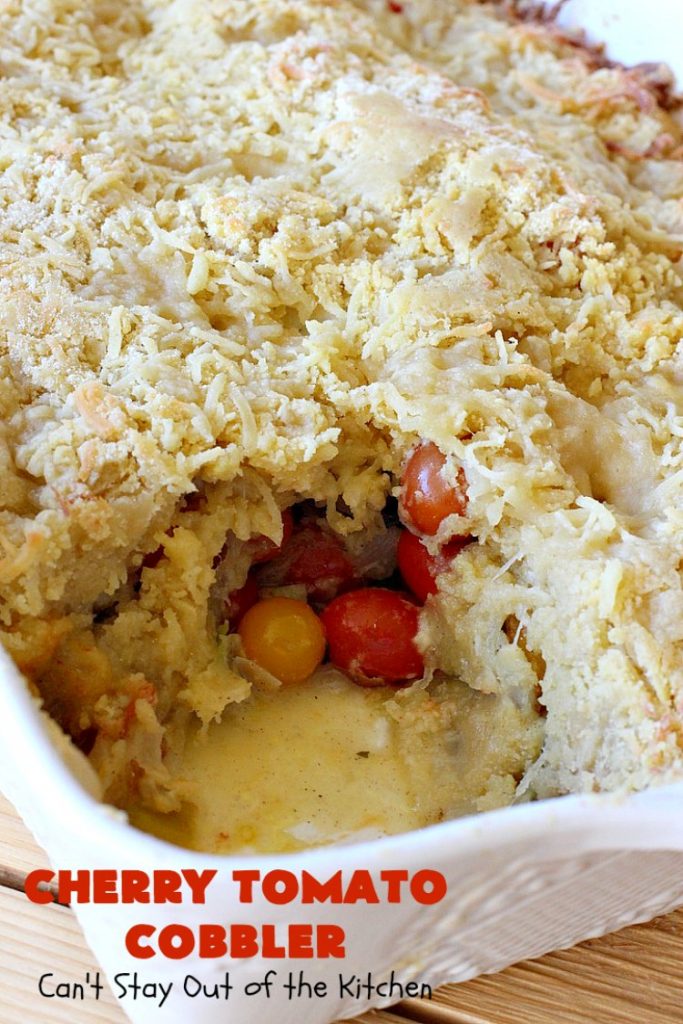 Cherry Tomato Cobbler | Can't Stay Out of the Kitchen | this delicious #casserole #recipe is made with cherry & sunburst #tomatoes. The #cobbler topping includes a six-cheese #Italian blend so this dish is very sumptuous and savory. Terrific #SideDish for #holidays like #Thanksgiving or #Christmas. I made the dish #GlutenFree & it was a hit with everyone! #CherryTomatoCobbler