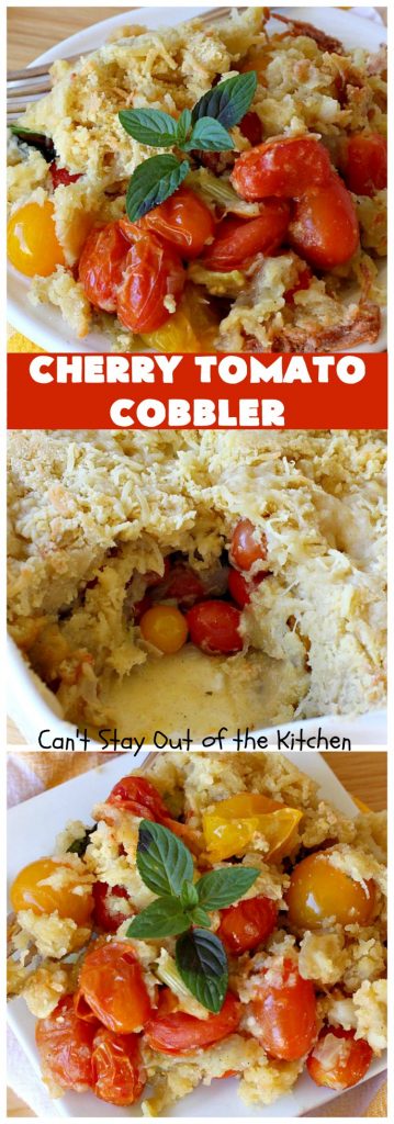 Cherry Tomato Cobbler | Can't Stay Out of the Kitchen | this delicious #casserole #recipe is made with cherry & sunburst #tomatoes. The #cobbler topping includes a six-cheese #Italian blend so this dish is very sumptuous and savory. Terrific #SideDish for #holidays like #Thanksgiving or #Christmas. I made the dish #GlutenFree & it was a hit with everyone! #CherryTomatoCobbler