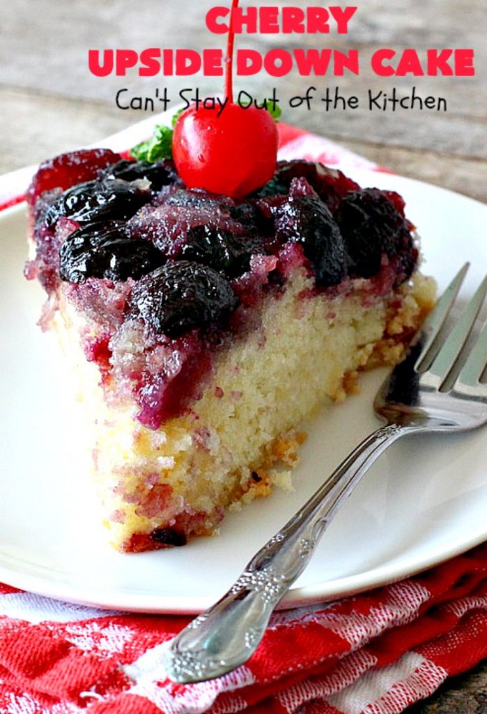Cherry Upside Down Cake | Can't Stay Out of the Kitchen | This is one of the BEST upside-down cakes you'll ever eat! This one has fresh #cherries on the bottom. It's topped with a homemade caramelized sauce & then #cake batter. It's rich, moist, decadent & the most amazing #dessert ever! #cherrydessert