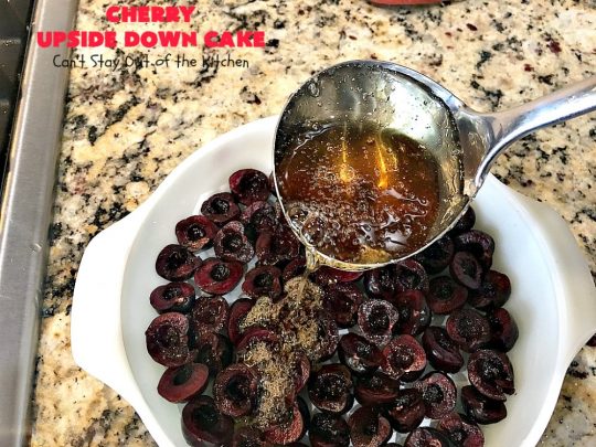 Cherry Upside Down Cake | Can't Stay Out of the Kitchen | This is one of the BEST upside-down cakes you'll ever eat! This one has fresh #cherries on the bottom. It's topped with a homemade caramelized sauce & then #cake batter. It's rich, moist, decadent & the most amazing #dessert ever! #cherrydessert
