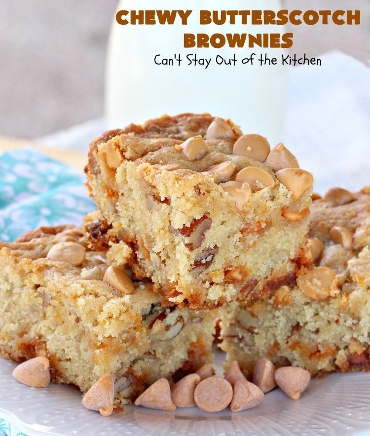 Chewy Butterscotch Brownies | Can't Stay Out of the Kitchen | #butterscotch lovers will love these amazing #brownies. Great for #tailgating parties, potlucks, backyard BBQs or #holiday #baking. #cookie #dessert #ButterscotchDessert#ButterscotchBrownies #FourthOfJuly #ChewyButterscotchBrownies