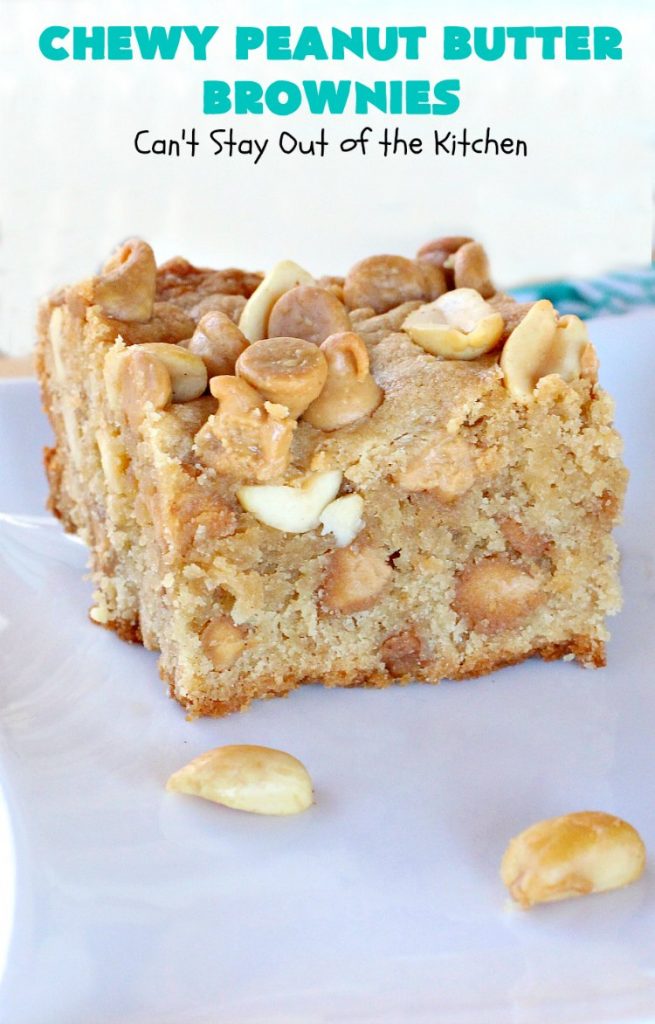 Chewy Peanut Butter Brownies | Can't Stay Out of the Kitchen | these are the best #Brownies ever! They have triple the #PeanutButter flavor with #Peanuts, #CrunchyPeanutButter & #ReesesPeanutButterChips. Every mouthful will knock your socks off! Great for potlucks, #tailgating parties, #FourthOfJuly or #LaborDay parties. #Reeses #dessert #PeanutButterDessert #PeanutButterBrownies #ChewyPeanutButterBrownies