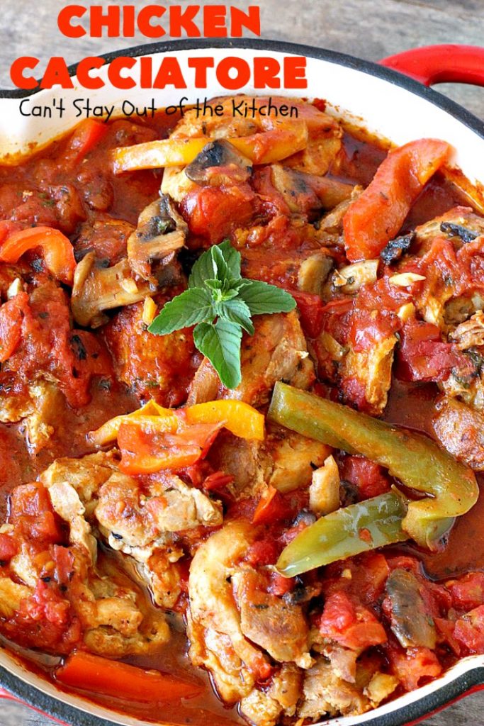 Chicken Cacciatore | Can't Stay Out of the Kitchen | This is the best #recipe for #chickencacciatore ever! It's made with a mouthwatering homemade #tomato & veggie sauce. It's terrific for company, special occasions or #holiday dinners like #FathersDay. Our company gave this #chicken rave reviews.