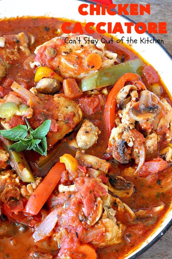 Chicken Cacciatore | Can't Stay Out of the Kitchen | This is the best #recipe for #chickencacciatore ever! It's made with a mouthwatering homemade #tomato & veggie sauce. It's terrific for company, special occasions or #holiday dinners like #FathersDay. Our company gave this #chicken rave reviews.