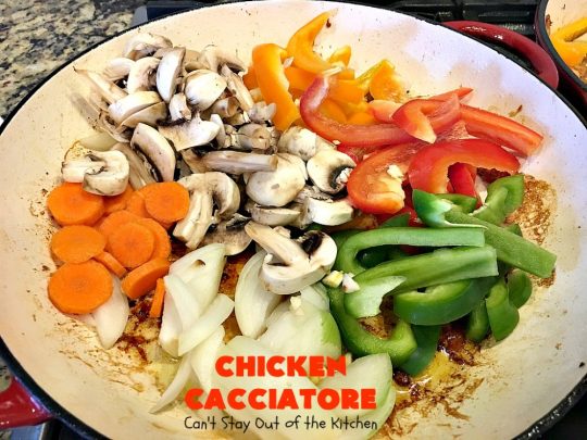 Chicken Cacciatore | Can't Stay Out of the Kitchen | This is the best #recipe for #chickencacciatore ever! It's made with a mouthwatering homemade #tomato & veggie sauce. It's terrific for company, special occasions or #holiday dinners like #FathersDay. Our company gave this #chicken rave reviews.