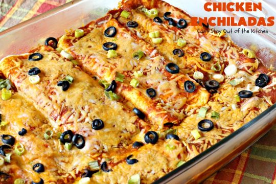 Chicken Enchiladas | Can't Stay Out of the Kitchen | these tasty #chicken #enchiladas are so quick & easy to make. They're the perfect #TexMex entree for family or company dinners or #CincoDeMayo celebrations.