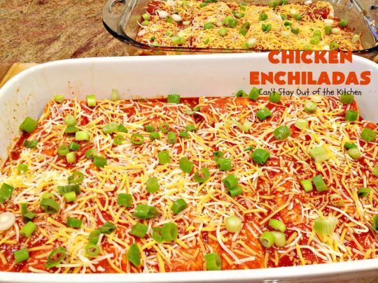 Chicken Enchiladas | Can't Stay Out of the Kitchen | these tasty #chicken #enchiladas are so quick & easy to make. They're the perfect #TexMex entree for family or company dinners or #CincoDeMayo celebrations.