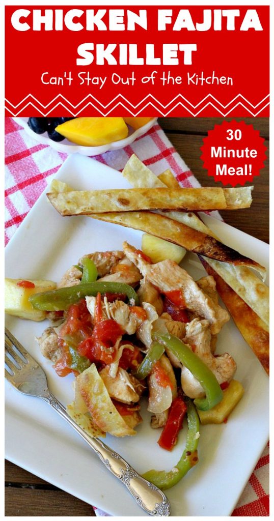 Chicken Fajita Skillet | Can't Stay Out of the Kitchen | #ChickenFajitaSkillet with Fried #tortilla strips is the best 30-minute one dish meal around! It's so easy to put together making it an excellent choice for busy weeknight dinners. #chicken #ChickenFajita #pineapple #OneDishDinner #30MinuteMeal #EasySkilletDinner #ChickenFajitaSkillet