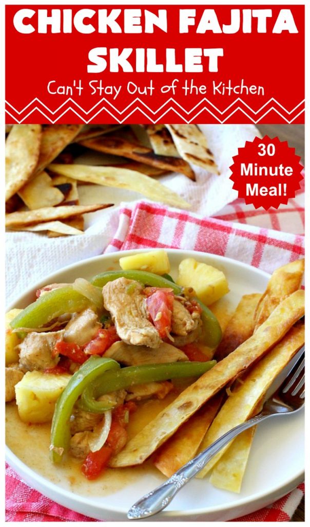 Chicken Fajita Skillet | Can't Stay Out of the Kitchen | #ChickenFajitaSkillet with Fried #tortilla strips is the best 30-minute one dish meal around! It's so easy to put together making it an excellent choice for busy weeknight dinners. #chicken #ChickenFajita #pineapple #OneDishDinner #30MinuteMeal #EasySkilletDinner #ChickenFajitaSkillet