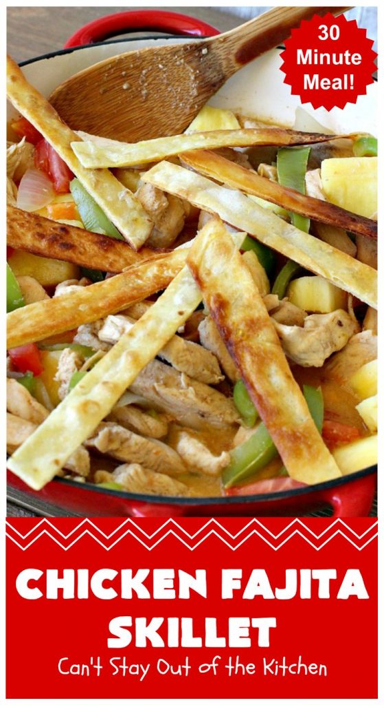 Chicken Fajita Skillet | Can't Stay Out of the Kitchen | #ChickenFajitaSkillet with Fried #tortilla strips is the best 30-minute one dish meal around! It's so easy to put together making it an excellent choice for busy weeknight dinners. #chicken #ChickenFajita #pineapple #OneDishDinner #30MinuteMeal #EasySkilletDinner #ChickenFajitaSkillet
