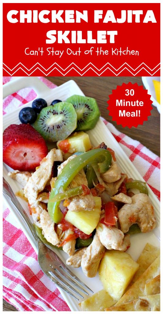 Chicken Fajita Skillet | Can't Stay Out of the Kitchen | #ChickenFajitaSkillet with Fried #tortilla strips is the best 30-minute one dish meal around! It's so easy to put together making it an excellent choice for busy weeknight dinners. #chicken #ChickenFajita #pineapple #OneDishDinner #30MinuteMeal #EasySkilletDinner #ChickenFajitaSkillet