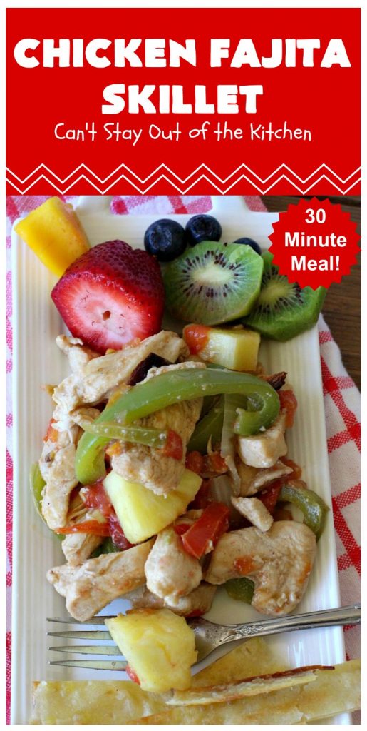 Chicken Fajita Skillet | Can't Stay Out of the Kitchen | #ChickenFajitaSkillet with Fried #tortilla strips is the best 30-minute one dish meal around! It's so easy to put together making it an excellent choice for busy weeknight dinners. #chicken #ChickenFajita #pineapple #OneDishDinner #30MinuteMeal #EasySkilletDinner #ChickenFajitaSkillet