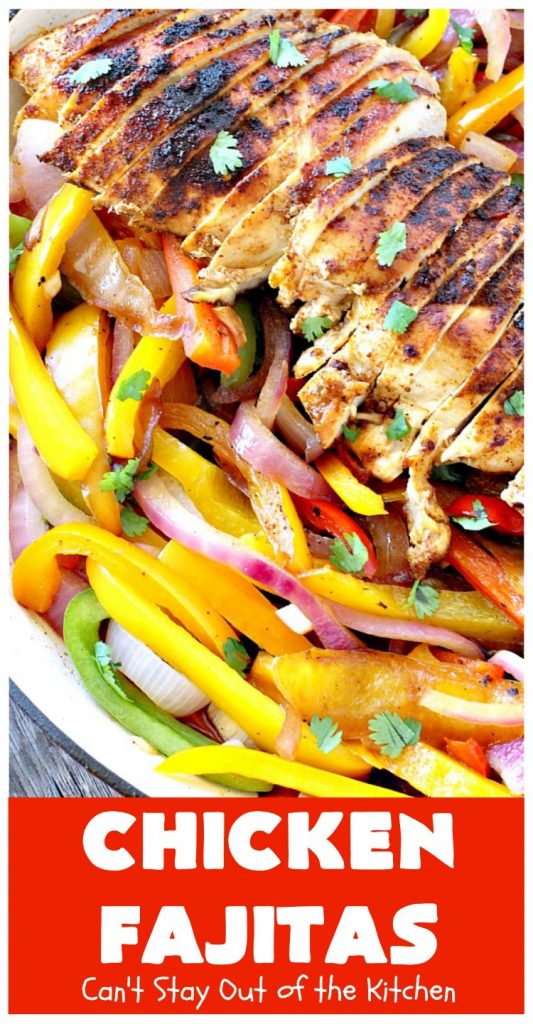 Chicken Fajitas | Can't Stay Out of the Kitchen | Out of this world #chicken #fajitas #recipe. Serve with #guacamole #avocados #salsa #rice #beans & other #TexMex fixin's! #ChickenFajitas #tortillas #Fajitas