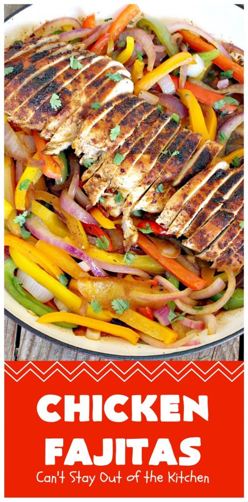 Chicken Fajitas | Can't Stay Out of the Kitchen | Out of this world #chicken #fajitas #recipe. Serve with #guacamole #avocados #salsa #rice #beans & other #TexMex fixin's! #ChickenFajitas #tortillas #Fajitas